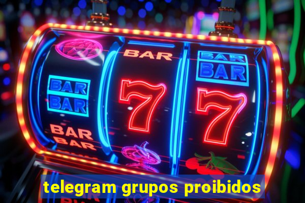 telegram grupos proibidos